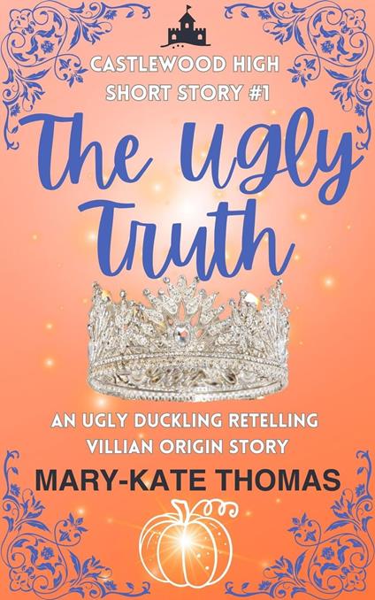 The Ugly Truth: A Castlewood Short Story - Mary-Kate Thomas - ebook