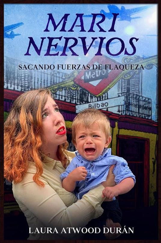 Mari Nervios: Sacando fuerzas de flaqueza - Laura Atwood Duran - ebook