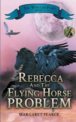 Rebecca and the Flying Horse Problem - Margaret Pearce - cover