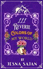 111 Reverie Colors of my World