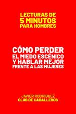 Cómo Perder El Miedo Escénico Y Hablar Mejor Frente A Las Mujeres