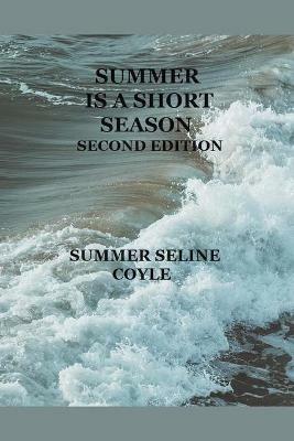 Summer is a Short Season, Second Edition - Summer Seline Coyle - cover