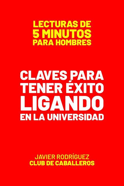 Claves Para Tener Éxito Ligando En La Universidad