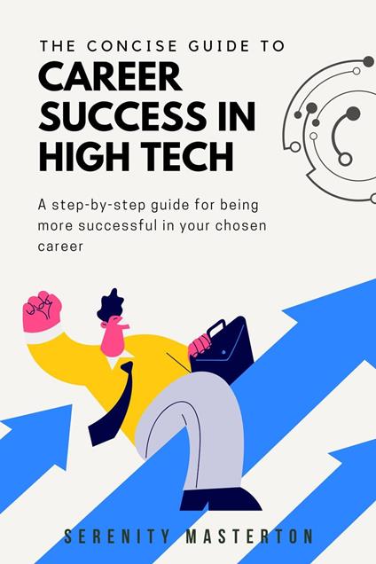 The Concise Guide to Career Success in High Tech