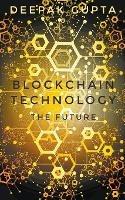 Blockchain Technology: The Future