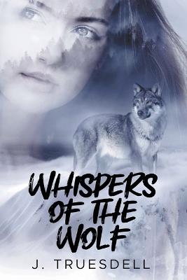 Whispers of The Wolf - J Truesdell - cover