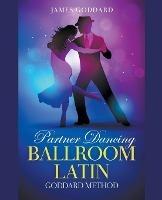 Partner Dancing: Ballroom and Latin - James Goddard - cover