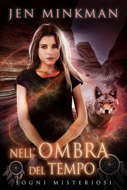 Nell'Ombra del Tempo - Sogni Misteriosi - Jen Minkman - ebook