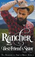 The Rancher takes his Best Friend's Sister - Shanae Johnson - cover