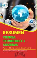 Resumen de Ciencia, Tecnología y Sociedad