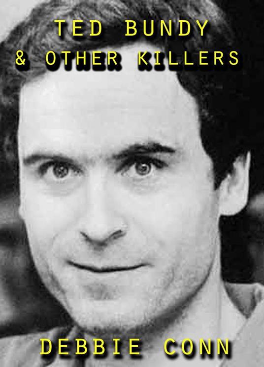 Ted Bundy & Other Killers
