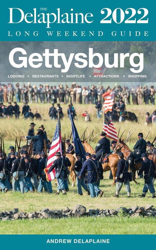 Gettysburg - The Delaplaine 2022 Long Weekend Guide