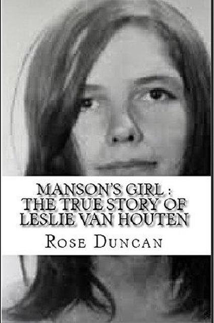 Manson's Girl : The True Story of Leslie Van Houten
