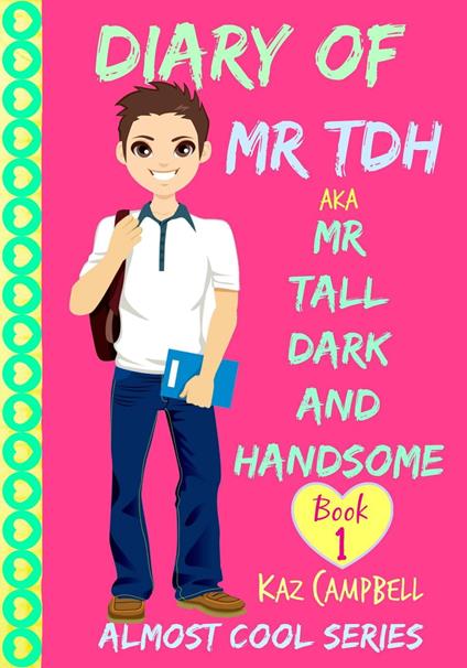 Diary of Mr TDH - (Also Known as) Mr Tall Dark and Handsome - Kaz Campbell - ebook