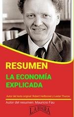 Resumen de La Economía Explicada de Robert Heilbroner y Lester Thurow