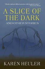 A Slice of the Dark and Other Stories