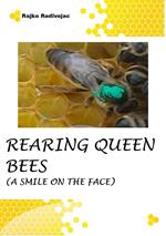 Rearing Queen Bees (A Smile on the Face)