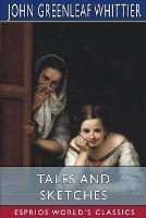 Tales and Sketches (Esprios Classics)