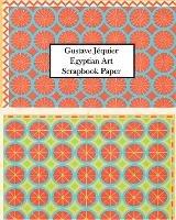 Gustave Jéquier Egyptian Art Scrapbook Paper: 20 Sheets One-Sided for Collage, Decoupage, Scrapbooks and Junk Journals - Vintage Revisited Press - cover