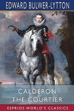 Calderon the Courtier (Esprios Classics)