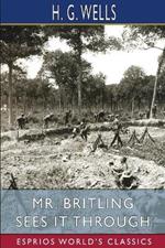 Mr. Britling Sees It Through (Esprios Classics)