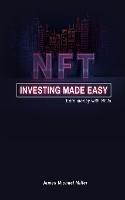 NFT investing made easy: Earn money with NFTs - James Michael Miller - cover