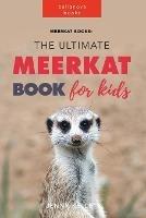 Meerkat Books: The Ultimate Meerkat Book for Kids: 100+ Amazing Meerkat Facts, Photos, Quiz and More - Jenny Kellett - cover