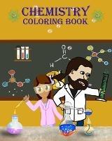 Chemistry Coloring Book: Learn and have fun by coloring about chemistry tools and more!!! - Dane Grunn - cover