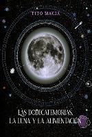 Las Dodecatemorias, La Luna y La Alimentacion - Tito Macia - cover