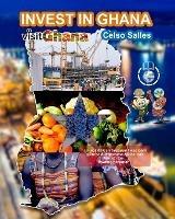 INVEST IN GHANA - VISIT GHANA - Celso Salles: Invest in Africa Collection - Celso Salles - cover