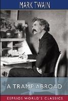 A Tramp Abroad (Esprios Classics) - Mark Twain - cover