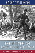 The Mystery of Lost River Canyon (Esprios Classics)