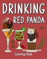 Drinking Red Panda Coloring Book: Animal Painting Page with Coffee and Cocktail Recipes, Gift for Red Panda Lover - Paperland - cover