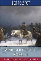 War and Peace, Book 1 (Esprios Classics) - Leo Tolstoy - cover