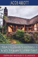 Marco Paul's Voyages and Travels; Vermont (Esprios Classics)
