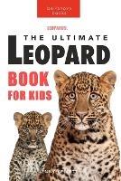 Leopards: The Ultimate Leopard Book for Kids: 100+ Amazing Leopard Facts, Photos, Quiz and More - Jenny Kellett - cover