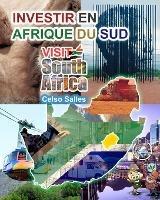 INVESTIR EN AFRIQUE DU SUD - VISIT SOUTH AFRICA - Celso Salles: Collection Investir en Afrique - Celso Salles - cover