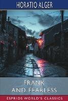 Frank and Fearless (Esprios Classics): or, The Fortunes of Jasper Kent