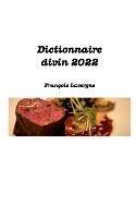 Dictionnaire divin: Logiques eternelles