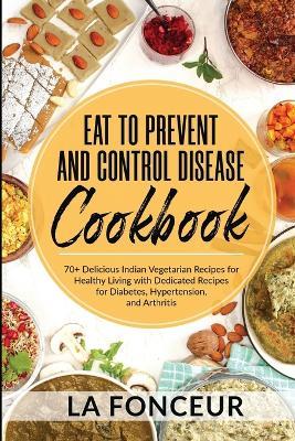 Eat to Prevent and Control Disease Cookbook (Black and White Print) - La Fonceur - cover