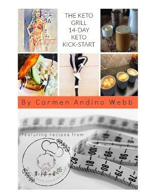 The Keto Grill 14-Day Keto Kick-Start - Carmen Andino Webb - cover