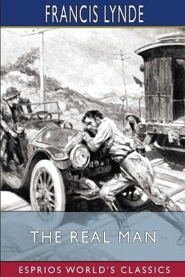 The Real Man (Esprios Classics): Illustrated by Arthur E. Becher - Francis Lynde - cover