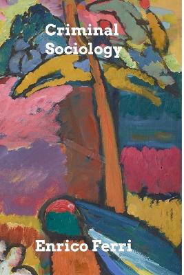 Criminal Sociology - Enrico Ferri - cover