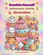 Comida Kawaii deliciosamente divertida Libro de colorear Simp?ticos dise?os kawaii para amantes de la comida: Im?genes gastron?micas de arte kawaii para la relajaci?n y la creatividad