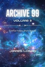 Archive 99 Volume 3: Science Fiction Short Stories