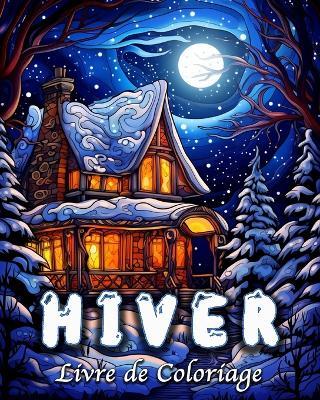 Livre de Coloriage Hiver: 60 Charmantes Scènes de Campagne d'hiver et de Noël - Lea Schöning Bb - cover