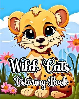Wild Cats Coloring Book: Safari Animals Cheetah and Leopard to Color for Boys and Girls - Sophia Caleb - cover