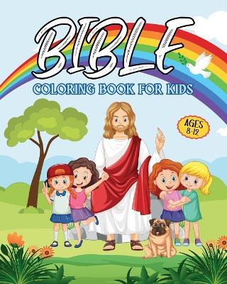 Bible Coloring Book for Kids Ages 8-12: Biblical Illustrations for Children - Yunaizar88 - cover
