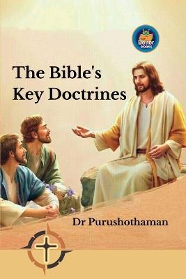 The Bible's Key Doctrines: A Guide to 101 Teachings - Purushothaman Kollam - cover