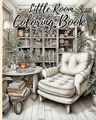 Little Room Coloring Book: Mini Home Colored Papers To Provide Relaxation And Creativity - Thy Nguyen - cover